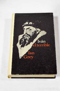 Libri di seconda mano: Iván el terrible: Grey, Ian.- Grey, Ian